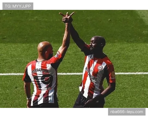 布伦特福德关键胜利巩固争四希望,英超表现持续稳健