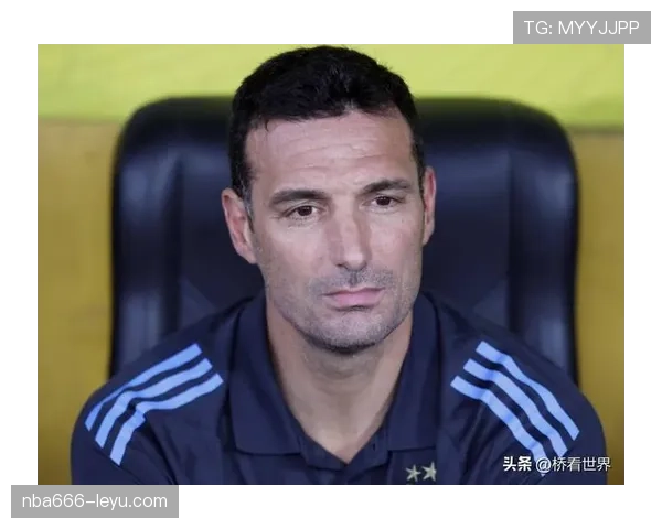 斯卡洛尼战术影响力持续提升，阿根廷队攻防体系更趋成熟整备受期待